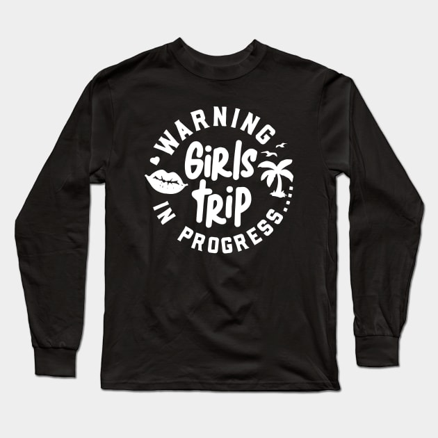 Warning in progress girls trip Long Sleeve T-Shirt by ZimBom Designer